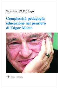 Complessità pedagogia educazione nel pensiero di Edgar Morin
