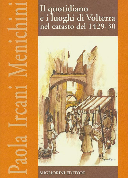 Il quotidiani e i luoghi di Volterra nel catasto del 1429-1430