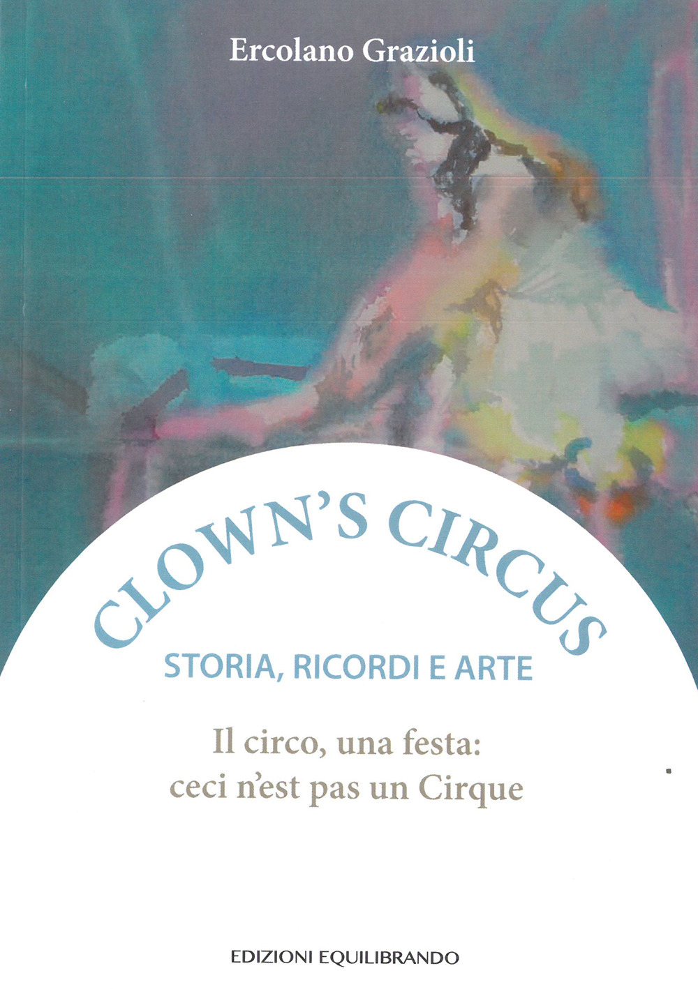 Il circo una festa: ceci n'est pas un Cirque