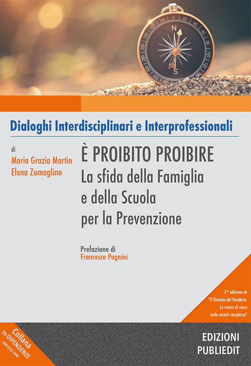 È proibito proibire. La sfida della famiglia e della scuola per la prevenzione