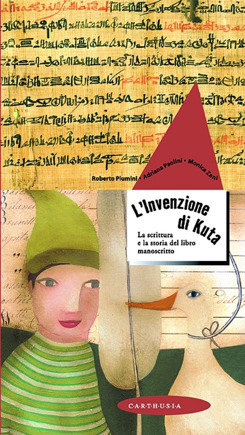 L'invenzione di Kuta. La scrittura e la storia del libro manoscritto. Ediz. illustrata