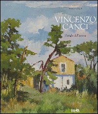 Vincenzo Canci. I luoghi dell'anima. Ediz. illustrata