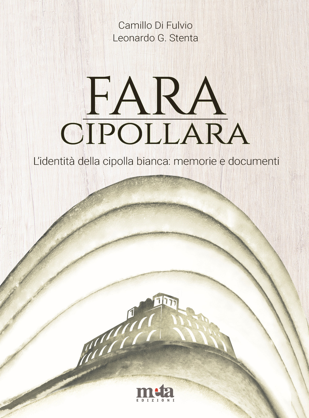 Fara Cipollara. L'identità della cipolla bianca: memorie e documenti