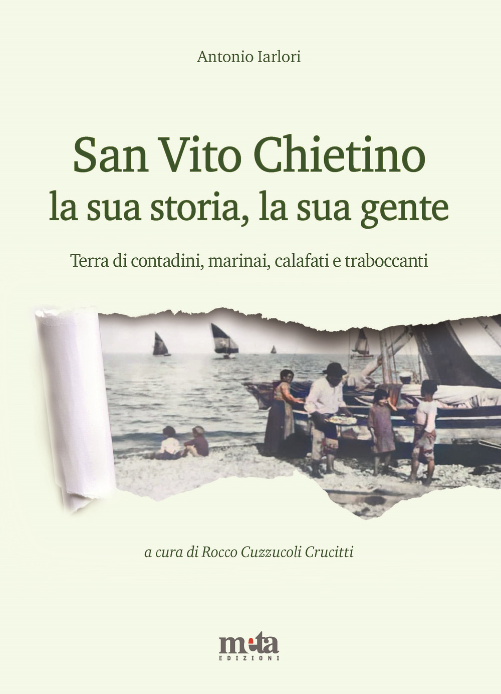 San Vito Chietino la sua storia, la sua gente. Terra di contadini, marinai, calafati e traboccanti