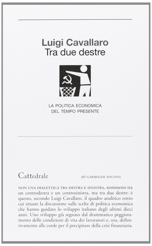 Tra due destre. Politica ed economia, in Italia, al tempo del «Veltru sconi»