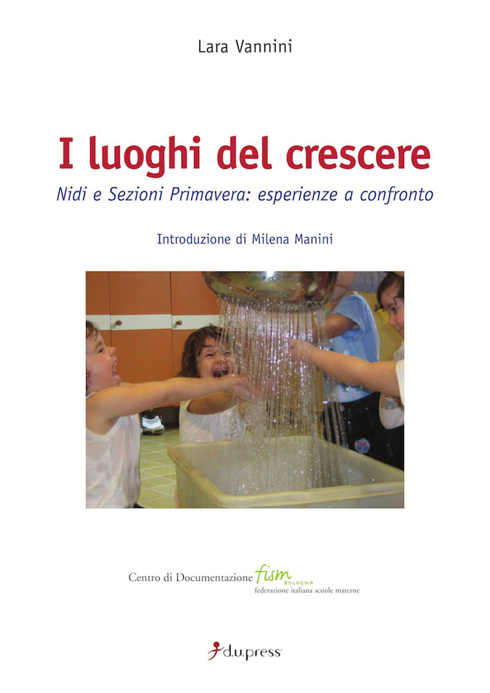 I luoghi del crescere. Nidi e sezioni primavera: esperienze a confronto