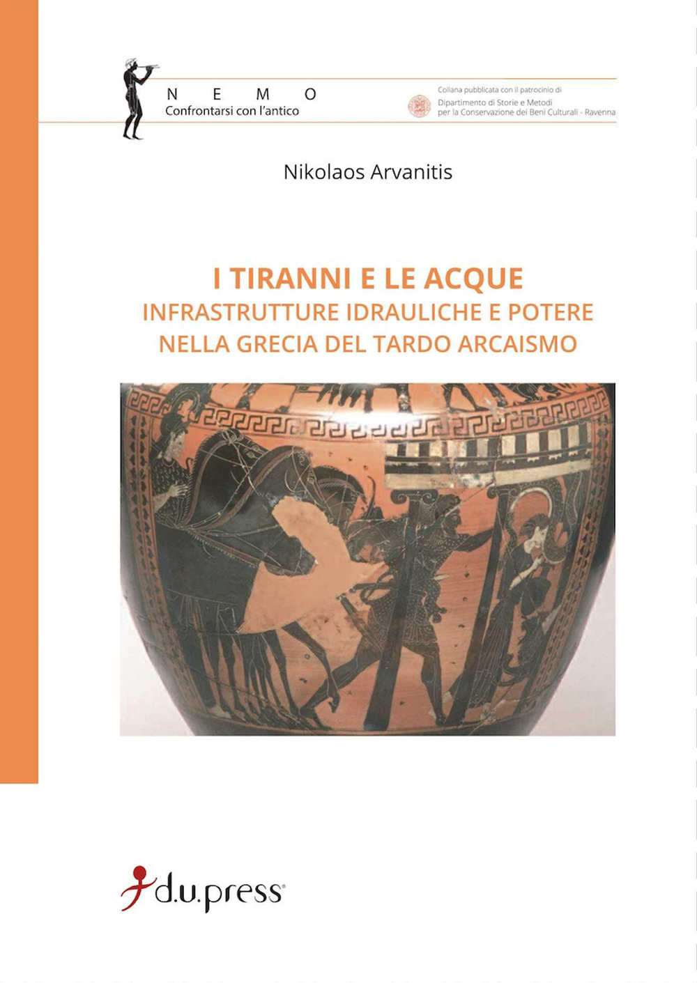 I tiranni e le acque. Infrastrutture idrauliche e potere nella Grecia del tardo arcaismo