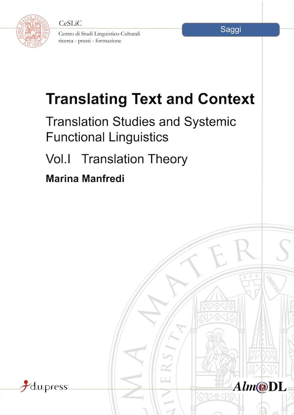 Translating text and context traslation studies and systemic functional linguistics. Vol. 1: Translation theory