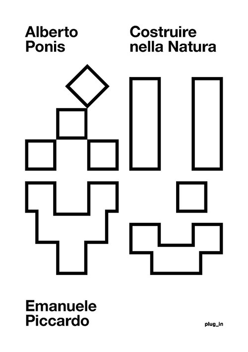 Alberto Ponis. Costruire nella natura