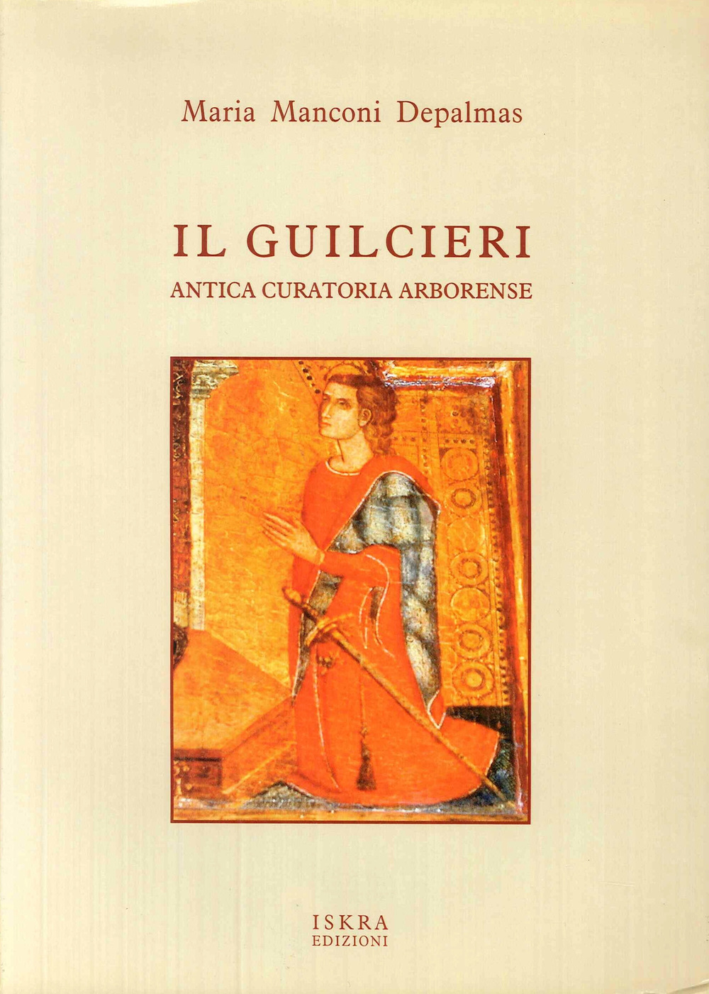 Il Guilceri. Antica curatoria arborense