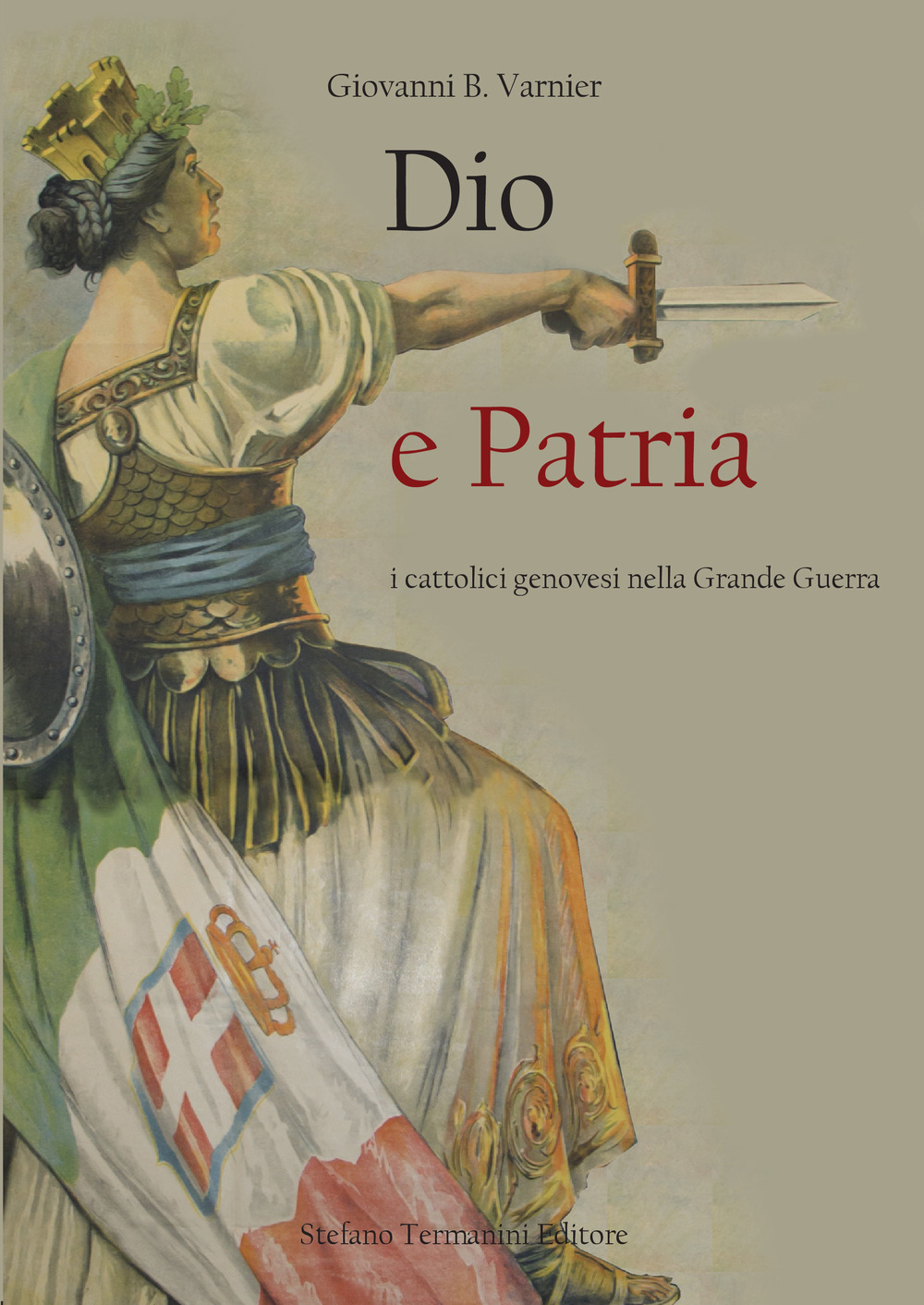 Dio e patria. I cattolici genovesi nella Grande Guerra