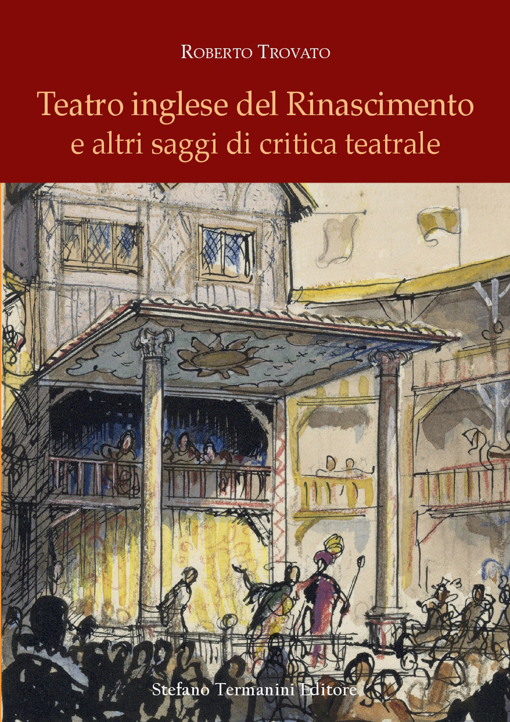 Teatro inglese del Rinascimento e altri saggi di critica teatrale