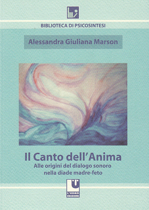 Il canto dell'anima. Alle origini del dialogo sonoro nella diade madre-feto