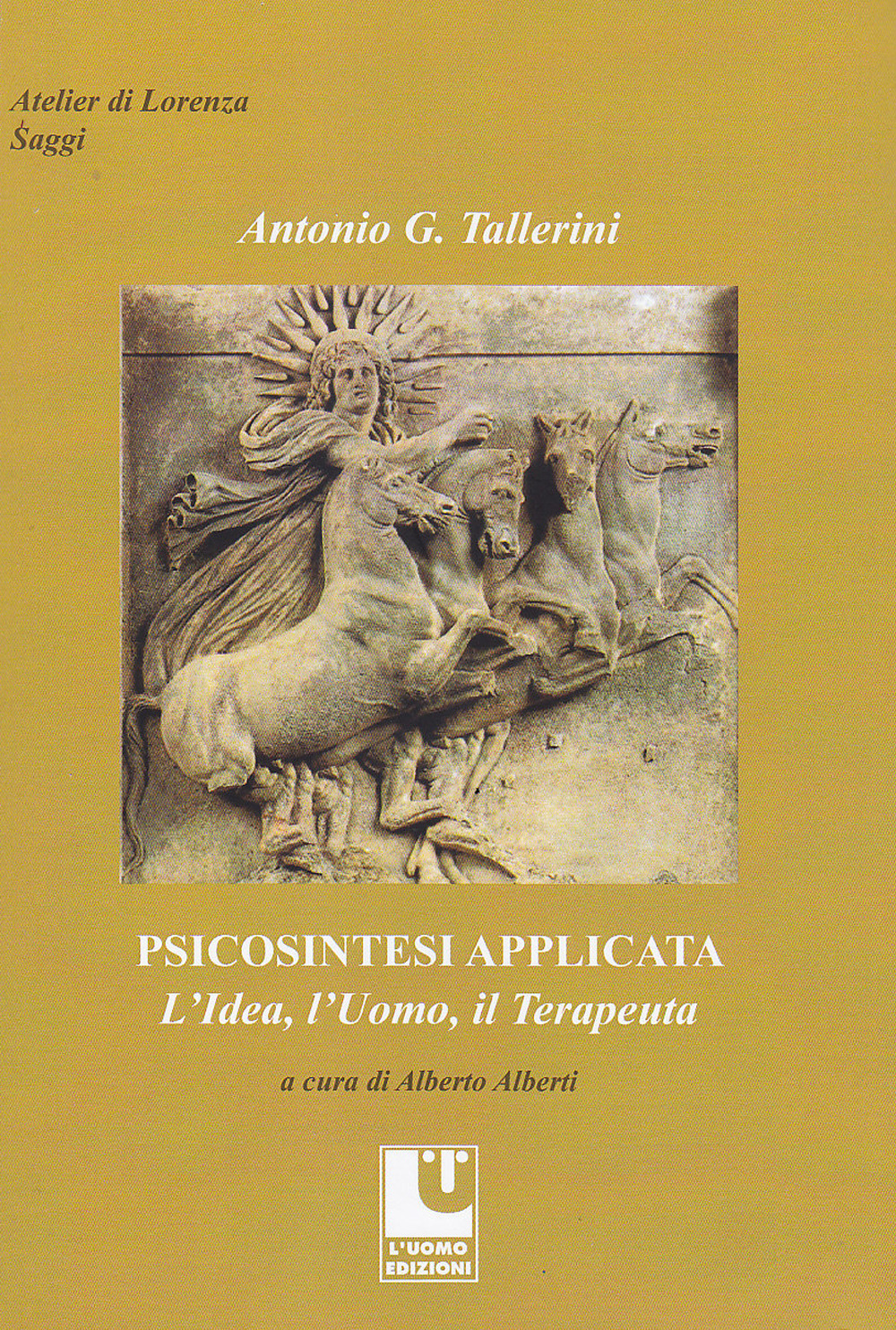 Psicosintesi applicata. L'idea, l'uomo, il terapeuta