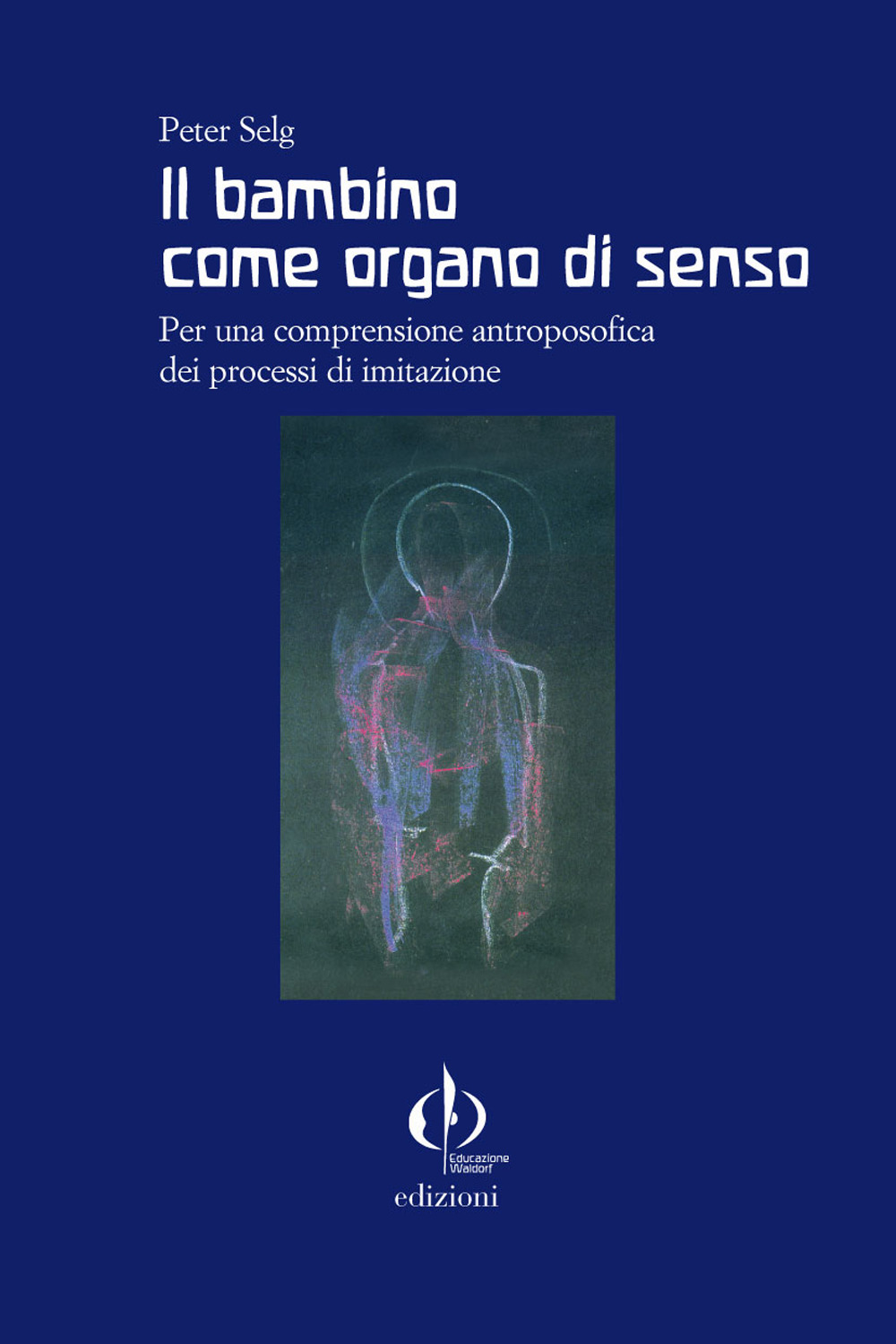 Il bambino come organo di senso. Per una comprensione antroposofica dei processi di imitazione