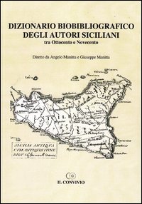 Dizionario biobibliografico degli autori siciliani. Tra Ottocento e Novecento