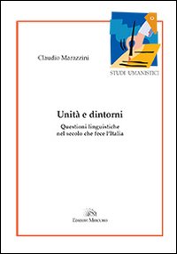 Unità e dintorni. Questioni linguistiche nel secolo che fece l'Italia