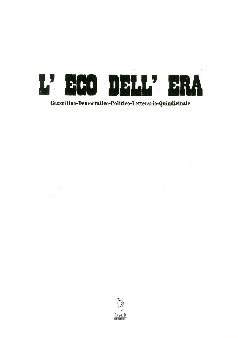 L'Eco dell'era. Gazzettino democratico, politico, letterario, quindicinale