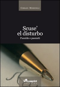 Scusè el disturbo. Puesiòle e pueméti