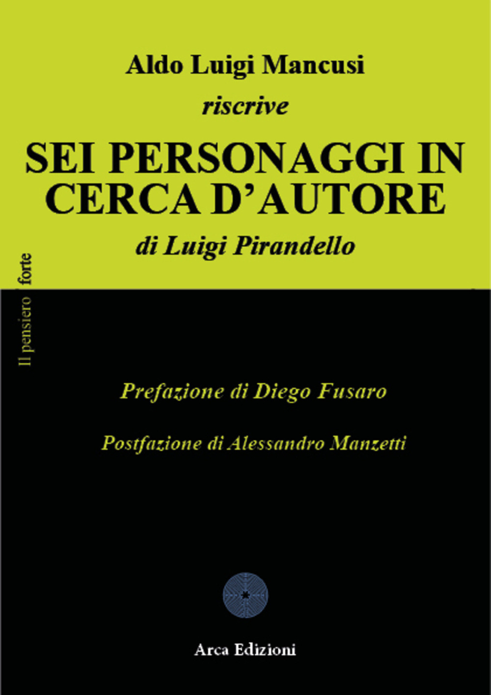 Aldo Luigi Mancusi riscrive «Sei personaggi in cerca d'autore» di Luigi Pirandello