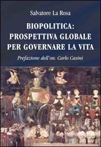 Biopolitica: prospettiva globale per governare la vita