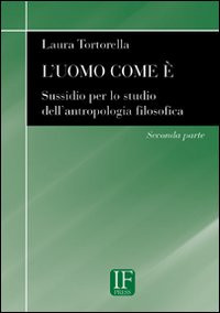 L'uomo come è. Sussidio per lo studio dell'antropologia filosofica