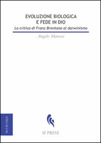 Evoluzione biologica e fede in Dio. La critica di Franz Brentano al darwinismo