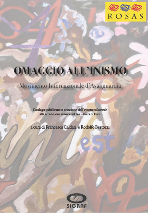 Omaggio all'inismo. Movimento internazionale d'avanguardia. Ediz. illustrata