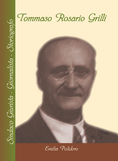 Tommaso Rosario Grilli. Sindaco, giurista, giornalista, storiografo