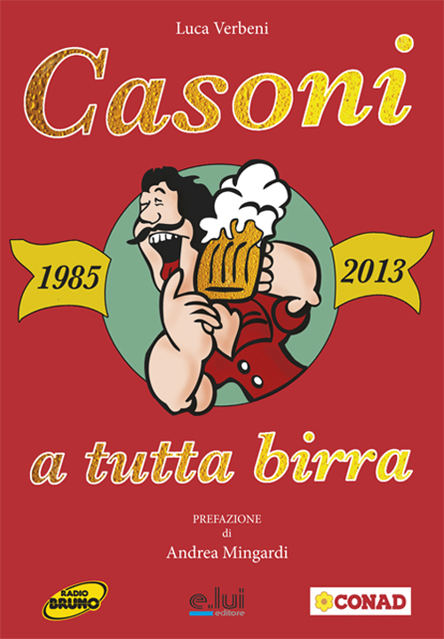 Casoni a tutta birra (1985-2013). Con DVD