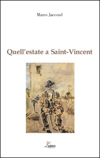 Quell'estate a Saint Vincent. Filippo De Pisis e Italo Mus. L'incontro di due pittori