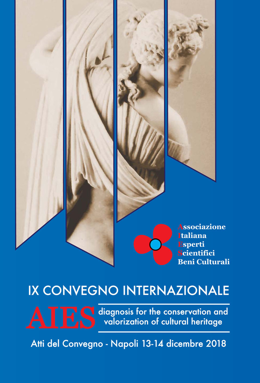 AIES. Diagnosis for the conservation and valorization of cultural heritage. Atti del IX Convegno. Ediz. italiana e inglese