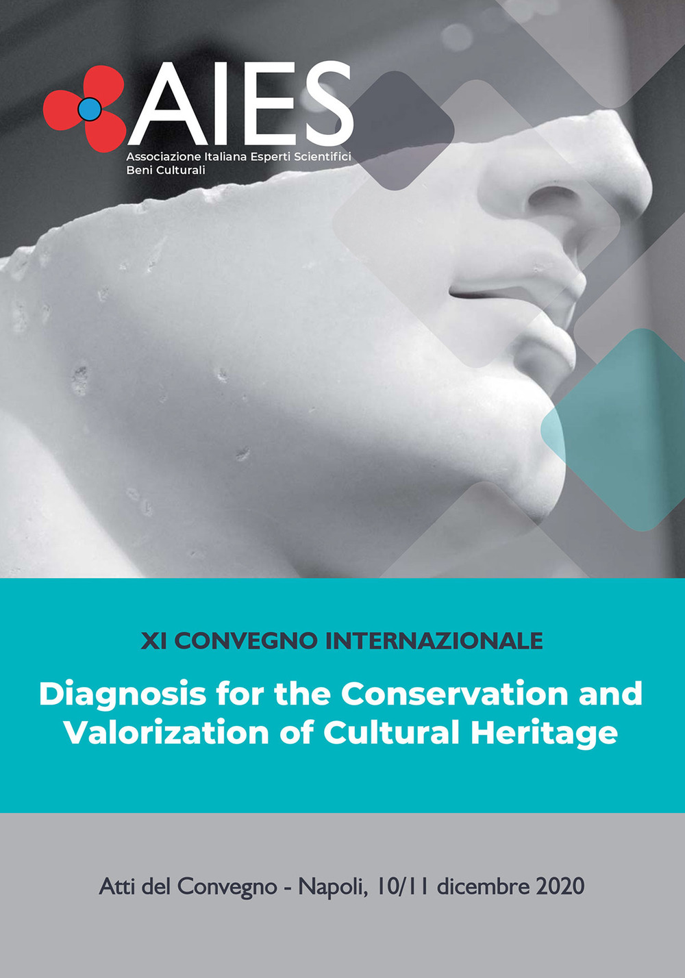 AIES. Diagnosis for the conservation and valorization of cultural heritage. Atti del XI Convegno. Ediz. italiana e inglese