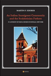 An italian immigrant community and the scalabrinian fathers. St. Anthony of Padua church in Buffalo, New York