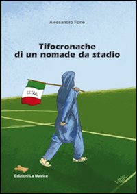 Tifocronache di un nomade da stadio