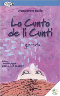 Lo cunto de li cunti. 3ª giornata. Ediz. illustrata. Con CD Audio