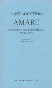 Amare. Riflessioni sul fondamento della vita