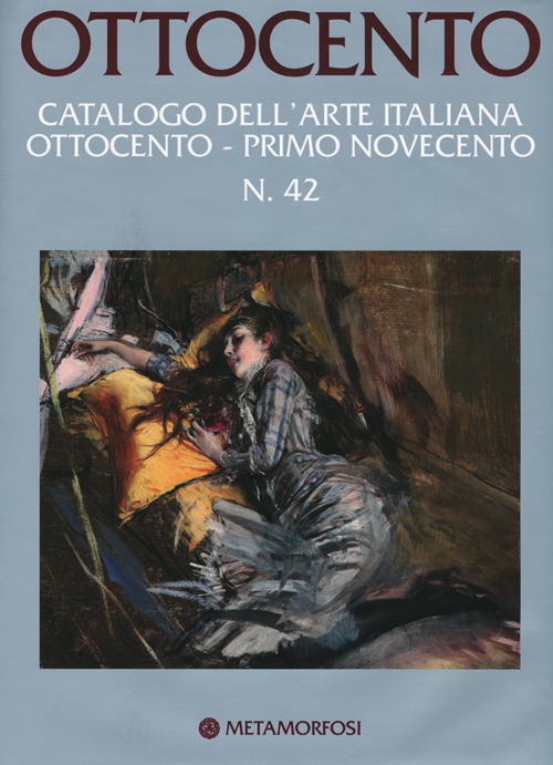 Ottocento. Catalogo dell'arte italiana dell'Ottocento. Ediz. illustrata. Vol. 42: Primo Novecento