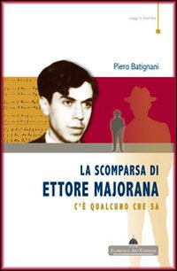 La scomparsa di Ettore Majorana. C'è qualcuno che sa