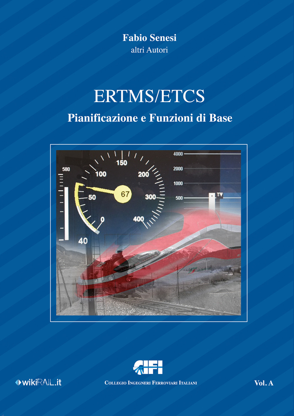 ERTMS/ETCS. Vol. A: Pianificazione e funzioni di base