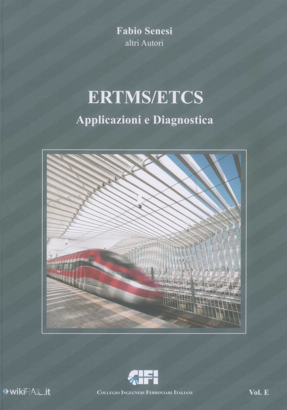 ERTMS/ETCS. Vol. E: Applicazioni e diagnostica