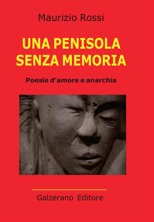 Una penisola senza memoria. Poesie d'amore e anarchia