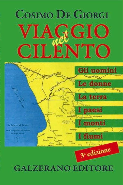 Viaggio nel Cilento. Gli uomini, le donne, la terra, i paesi, i monti, i fiumi