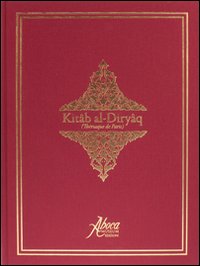 Kitâb-al-Diryâq (Thériaque de Paris). Ediz. italiana, tedesca e spagnola