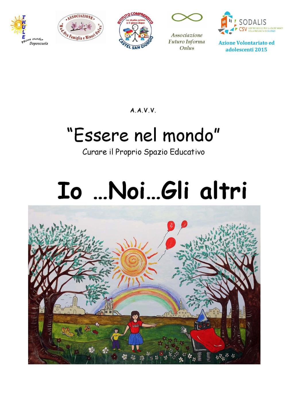 Essere nel mondo. Io... Noi... Gli altri. Curare il proprio spazio educativo