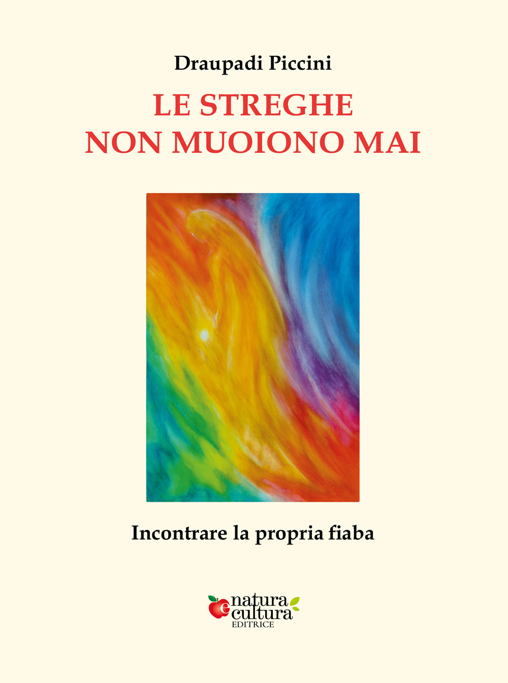 Le streghe non muoiono mai. Incontrare la propria fiaba