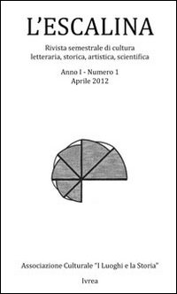 L'escalina. Rivistra semestrale di cultura letteraria, storica, artistica, scientifica (2012). Vol. 1