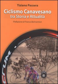 Ciclismo canavesano tra storia e attualità