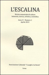 L'escalina. Rivistra semestrale di cultura letteraria, storica, artistica, scientifica (2013). Vol. 1