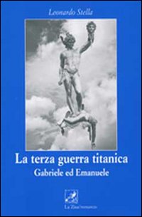 La terza guerra titanica. Gabriele ed Emanuele